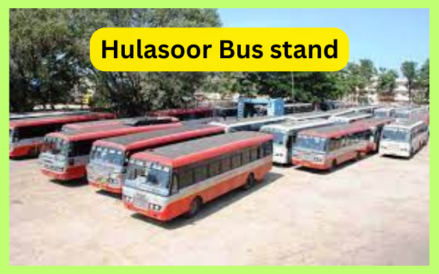 Hulasoor bus stand enquiry cpntact number